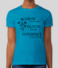 Load image into Gallery viewer, Grow, Bloom, Interpret Shirt
