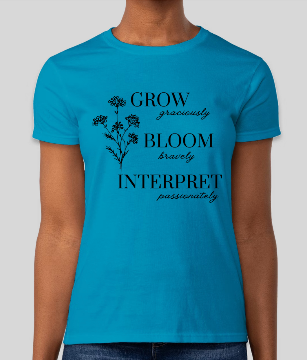 Grow, Bloom, Interpret Shirt